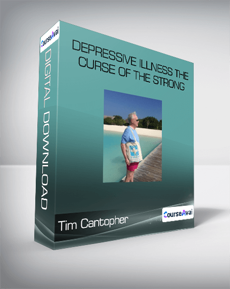 Depressive Illness The Curse of The Strong-Tim Cantopher