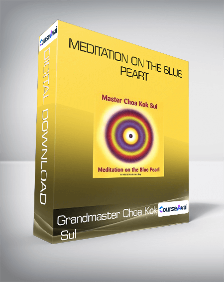 Grandmaster Choa Kok Sul- Meditation on the Blue Peart