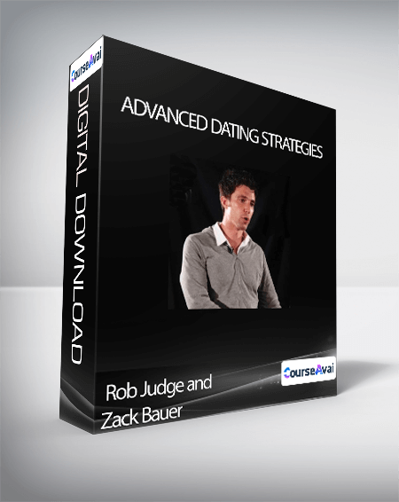 Rob Judge and Zack Bauer - Advanced Dating Strategies