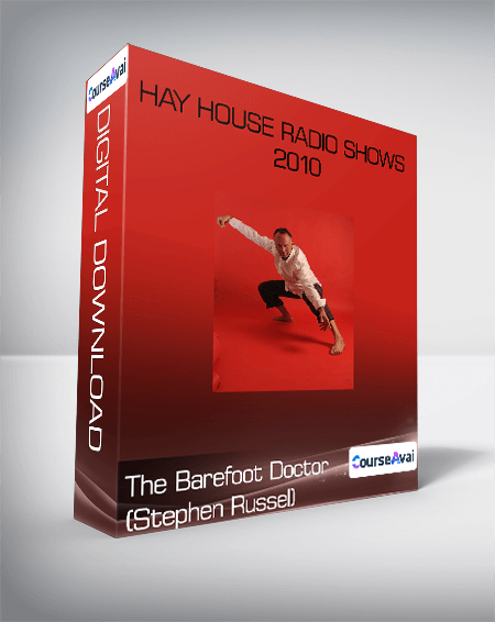 The Barefoot Doctor (Stephen Russel) - Hay House Radio Shows - 2010