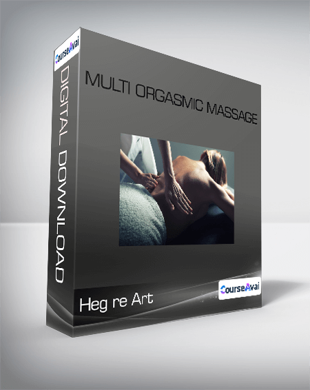 Heg re Art - Multi Orgasmic Massage