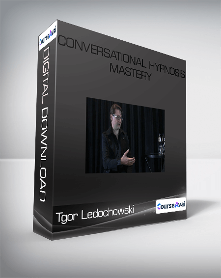 Tgor Ledochowski - Conversational Hypnosis Mastery