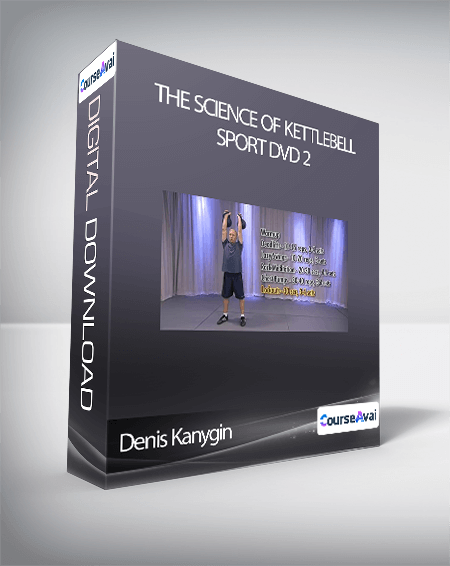 Denis Kanygin - The Science Of Kettlebell Sport DVD 2