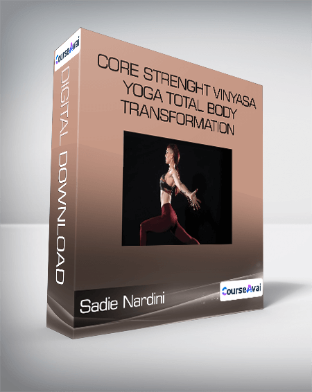 Sadie Nardini - Core Strenght Vinyasa Yoga Total Body Transformation And Weight Loss