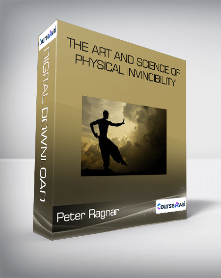 The Art and Science of Physical Invincibility-Peter Ragnar