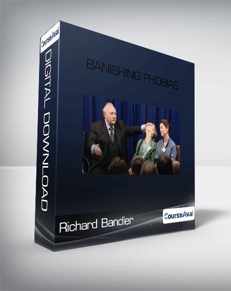 Banishing Phobias-Richard Bandler