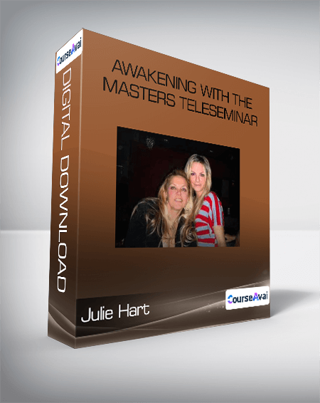 Awakening with the Masters Teleseminar-Julie Hart