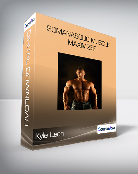 Somanabolic Muscle Maximizer-Kyle Leon