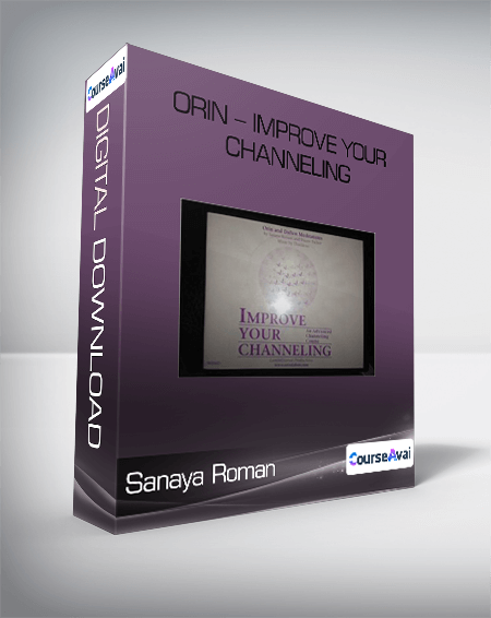 Sanaya Roman - Orin - Improve Your Channeling