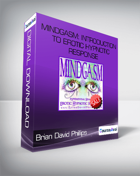 Brian David Phillips - MINDGASM: Introduction to Erotic Hypnotic Response