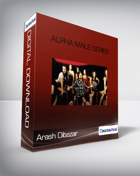 Arash Dibazar - Alpha Male Series