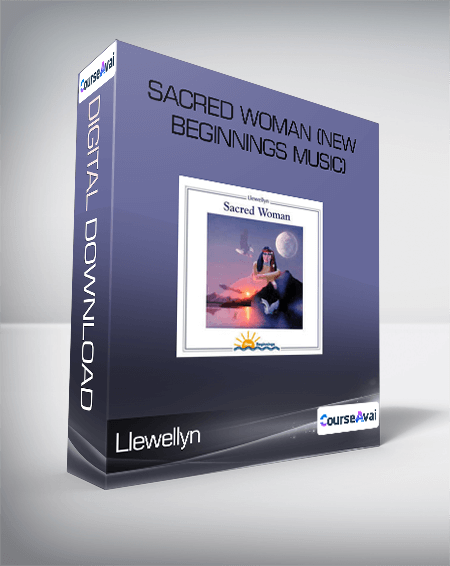 Llewellyn - Sacred Woman (New Beginnings Music)