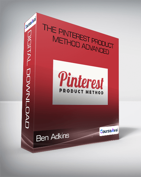 Ben Adkins - The Pinterest Product Method Advanced
