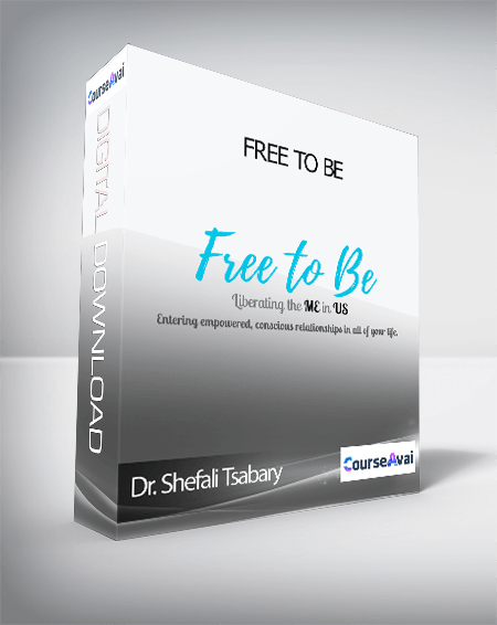 Dr. Shefali Tsabary - Free To Be