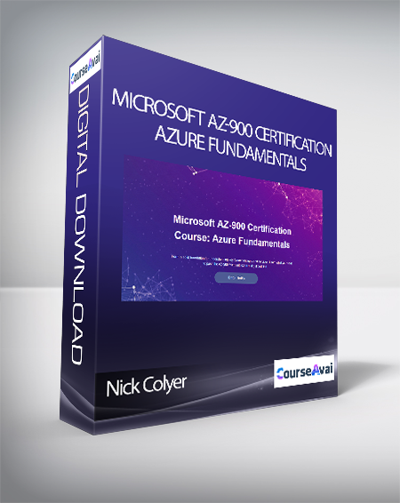 Nick Colyer - Microsoft AZ-900 Certification: Azure Fundamentals
