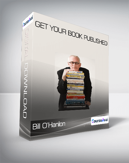 Bill O’Hanlon - Get Your Book Published