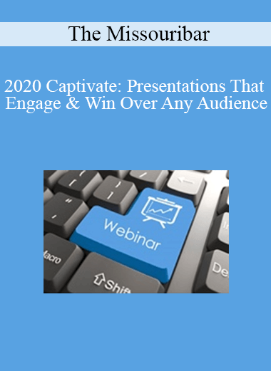 The Missouribar - 2020 Captivate: Presentations That Engage & Win Over Any Audience
