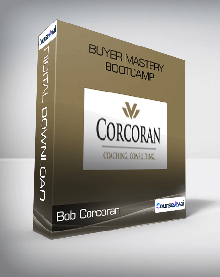 Bob Corcoran - Buyer Mastery Bootcamp