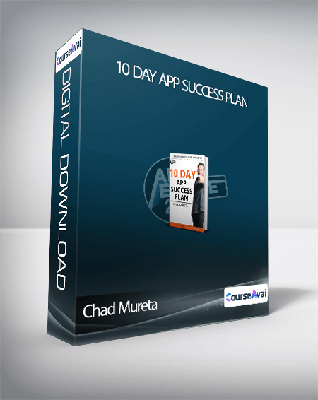 Chad Mureta - 10 Day App Success Plan