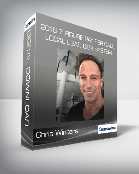 Chris Winters - 2016 7 Figure Pay Per Call Local Lead Gen System