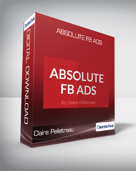 Claire Pelletreau - Absolute FB Ads