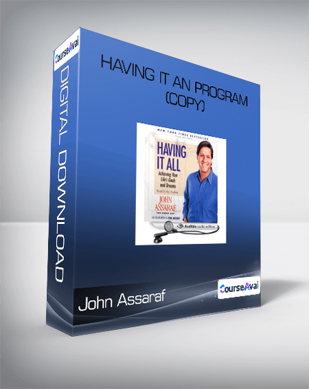 John Assaraf - Having It AN Program (Copy)