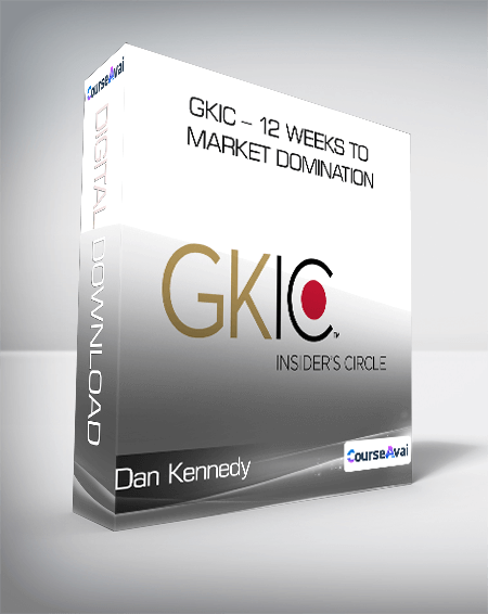 Dan Kennedy - GKIC - 12 Weeks to Market Domination