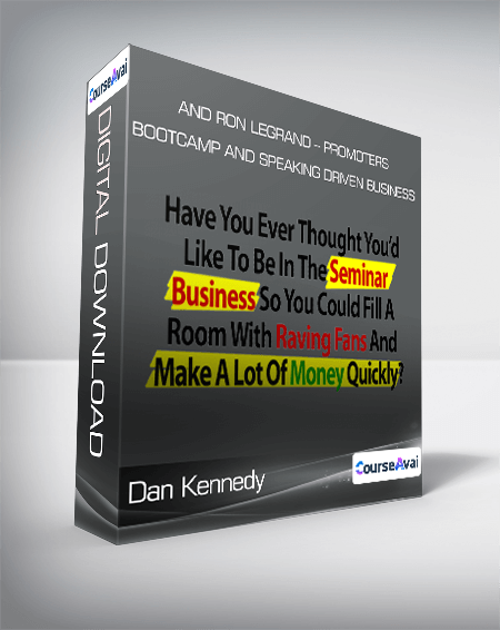 Dan Kennedy and Ron LeGrand - Promoters Bootcamp and Speaking Driven Business