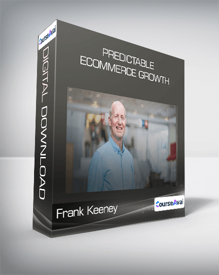 Frank Keeney - Predictable Ecommerce Growth