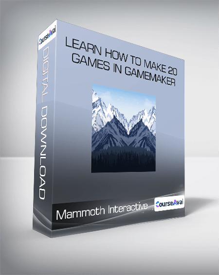 Learn how to make 20 games in GameMaker - Mammoth Interactive