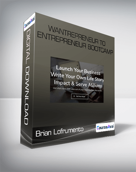 Brian Lofrumento - Wantrepreneur To Entrepreneur Bootcamp