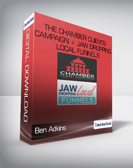 Ben Adkins - The Chamber Clients Campaign + Jaw Dropping Local Funnels