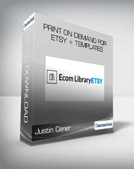 Justin Cener - Print On Demand For Etsy + Templates