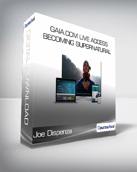 Joe Dispenza - Gaia.com LIVE ACCESS - Becoming Supernatural