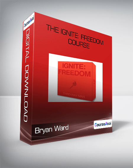 Bryan Ward (Third Way Man) - The Ignite: Freedom Course