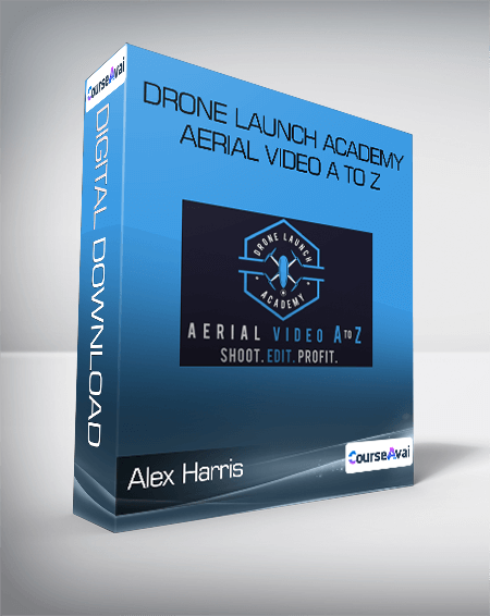 Alex Harris - Drone Launch Academy - Aerial Video A to Z