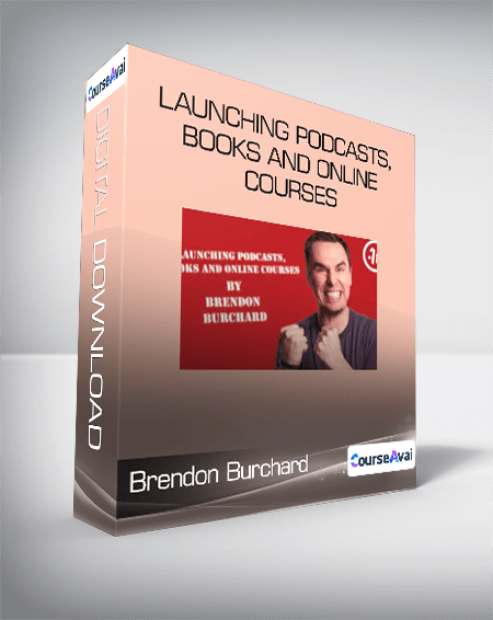 Brendon Burchard - Launching Podcasts. Books and Online Courses