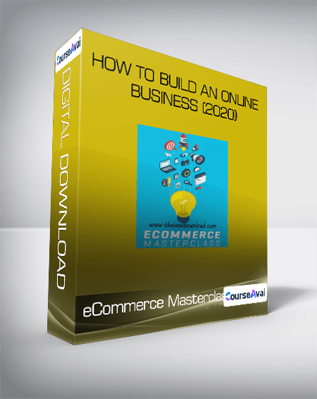 eCommerce Masterclass - How to Build An Online Business (2020)