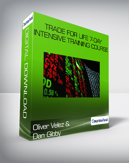 Oliver Velez & Dan Gibby - Trade for Life 7-day Intensive Training Course
