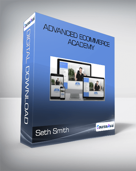 Seth Smith - Advanced Ecommerce Academy