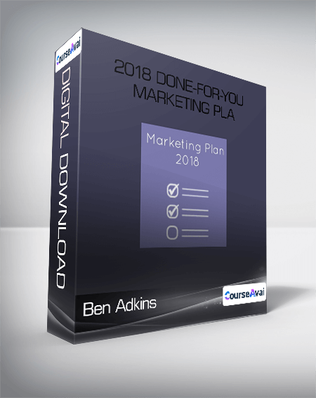 Ben Adkins - 2018 Done-For-You Marketing Pla