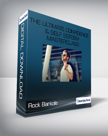 Rock Bankole - The Ultimate Confidence & Self Esteem Masterclass