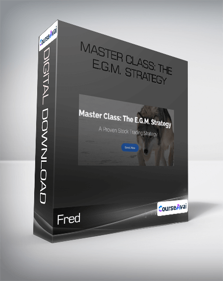 Fred - Master Class: The E.G.M. Strategy