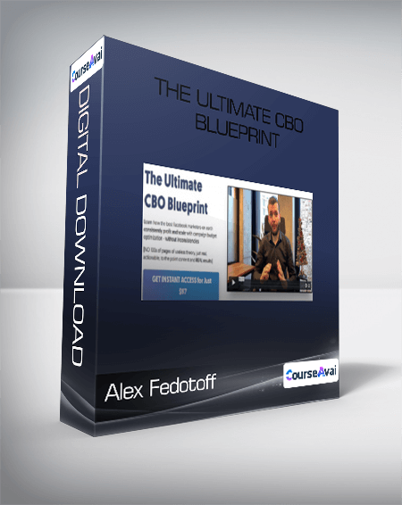 Alex Fedotoff - The Ultimate CBO Blueprint