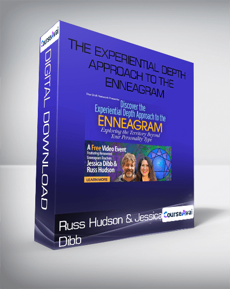 Russ Hudson & Jessica Dibb - The Experiential Depth Approach to the Enneagram