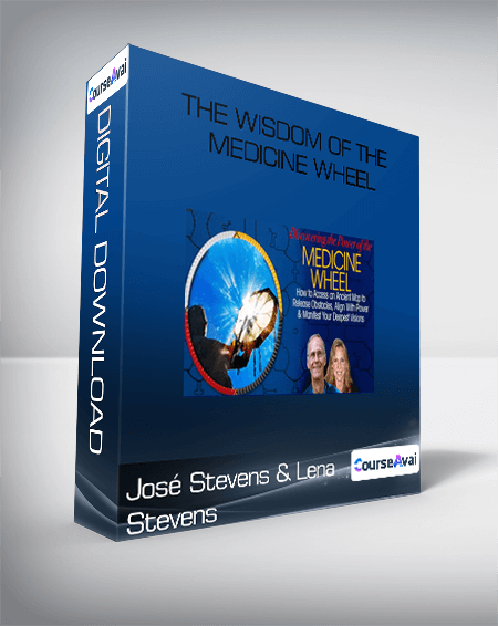 José Stevens & Lena Stevens - The Wisdom of the Medicine Wheel
