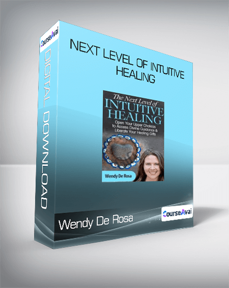 Wendy De Rosa - Next Level of Intuitive Healing
