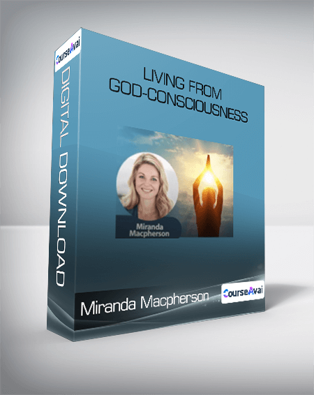 Miranda Macpherson - Living from God-consciousness