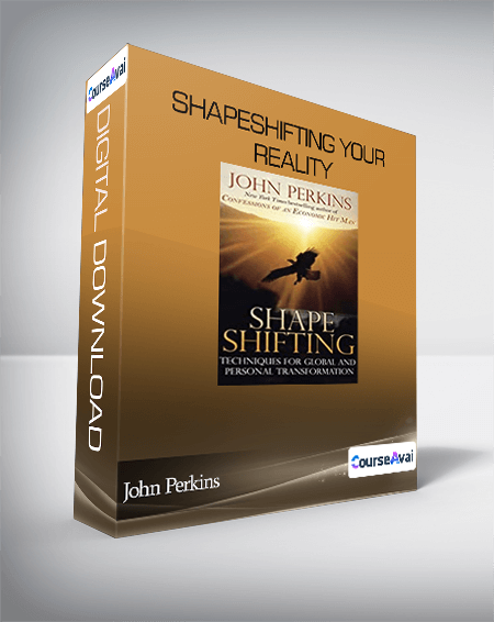 John Perkins - Shapeshifting Your Reality