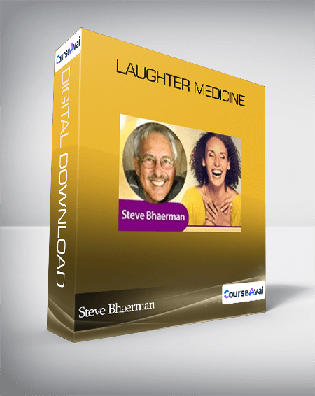 Steve Bhaerman - Laughter Medicine